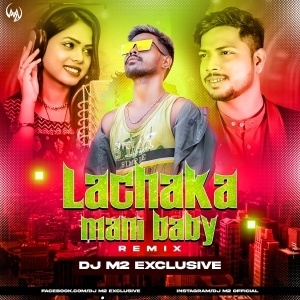 Lachaka Mani Baby (Tapori Mix) Dj M2 Exclusive-(OdiaDjs.In).mp3