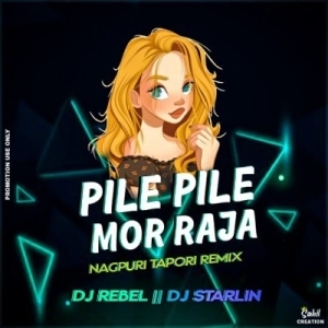 PILE PILE O MOR RAJA (NAGPURI TAPORI REMIX) DJ STARLIN X DJ REBEL-(OdiaDjs.In).mp3