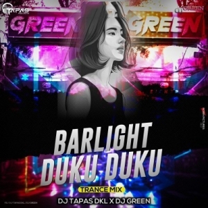 BARLIGHT DUKU DUKU (TRANCE MIX) DJ GREEN X DJ TAPAS DKL-(OdiaDjs.In).mp3