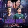 LACHKA MANI BABY (EDM TAPORI MIX)DJ RAJU CTC X DJ SUSHANT (OdiaDjs.In)