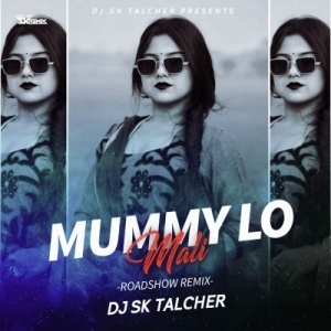 MUMMY LO MALI (VIBRATION MIX) DJ SK TALCHER-(OdiaDjs.In).mp3