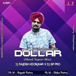 DOLLAR Ft SIDHU MOOSE WALA (METAL TAPORI MIX) DJ RAJESH KEONJHAR X DJ SP PRO-(OdiaDjs.In).mp3