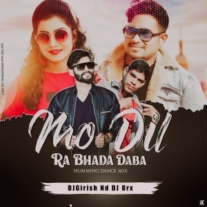 Mo Dil Ra Bhada Daba (Humming Dance Mix) DJ Girish Nd DJ Urx Remix-(OdiaDjs.In).mp3