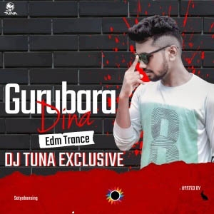 Gurubara Dino (Edm Trance Mix) DJ Tuna Exclusive-(OdiaDjs.In).mp3