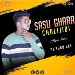 Sasu Ghara Chali Jibi (Trance Mix) Dj Bubu Dkl-(OdiaDjs.In).mp3