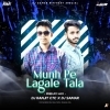 MUNH PE LAGALE TALA (FREKAY MIX) DJ RANJIT CTC X DJ SAMAR (OdiaDjs.In)