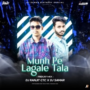 MUNH PE LAGALE TALA (FREKAY MIX) DJ RANJIT CTC X DJ SAMAR-(OdiaDjs.In).mp3
