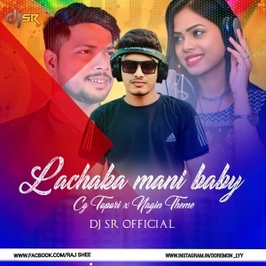 Lachaka Mani Baby (Cg Topori x Nagin Theme) Dj Sr Official-(OdiaDjs.In).mp3
