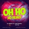 Oh Ho Ho Ho (Remix) Dj Sibun Nd Dj Ang Bhopal (OdiaDjs.In)
