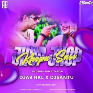 Jhop Jhop Khopa Sari (Nagpuri-Edm X Tapori) Dj Ab  X Dj SAntu-(OdiaDjs.In).mp3