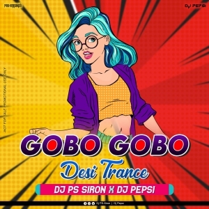 Gobo Gobo (Trance Mix) Dj Pepsi X Dj PS-Siron-(OdiaDjs.In).mp3