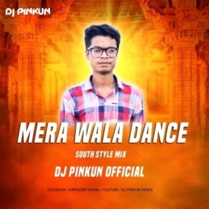 MERA WALA DANCE (SOUTH STYLE MIX) DJ PINKUN OFFICIAL-(OdiaDjs.In).mp3