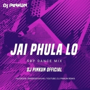 JAI PHULA LO (SBP DANCE MIX) DJ PINKUN OFFICIAL-(OdiaDjs.In).mp3