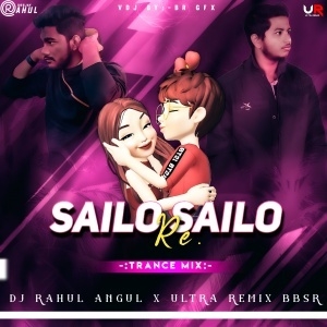 SAILO RE SAILO (TRANCE MIX) DJ RAHUL x ULTRA REMIX BBSR-(OdiaDjs.In).mp3