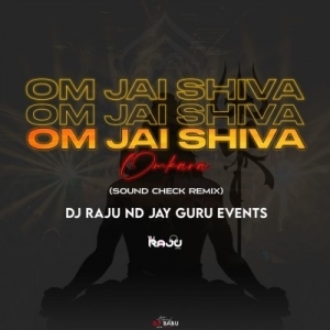 Om Jai Shiva Omkara (Sound Check Remix) DJ Raju Nd Jay Guru Events-(OdiaDjs.In).mp3