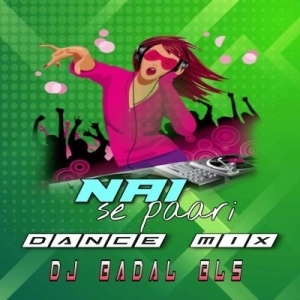 Nai Se Paari (Dance Mix) Dj Badal Bls-(OdiaDjs.In).mp3