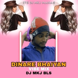 Dinare Bhaiyan (Vibration MiX) It's DJ MkJ Manas Bls-(OdiaDjs.In).mp3