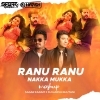 Ranu Ranu X Nakka Mukka (Remix) Dj Harsh Bhutani x Sagar Kadam (OdiaDjs.In)