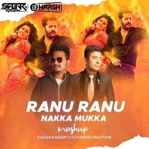 Ranu Ranu X Nakka Mukka (Remix) Dj Harsh Bhutani x Sagar Kadam-(OdiaDjs.In).mp3