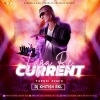 CURRENT LAGA RE (TAPORI REMIX) DJ KHITISH RKL (OdiaDjs.In)