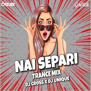 Tu Mora Nai Separi (Trance Mix) Dj Cross x Dj Unique R4mx-(OdiaDjs.In).mp3