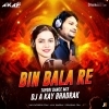 BIN BALA RE (TAPORI DANCE MIX) DJ A KAY BHADRAK (OdiaDjs.In)