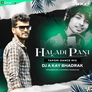 HALADI PANI (TAPORI DANCE MIX) DJ A KAY BHADRAK-(OdiaDjs.In).mp3