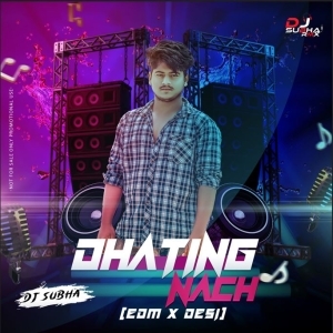 Dhating Naach (Edm X Desi) Dj Subha-(OdiaDjs.In).mp3