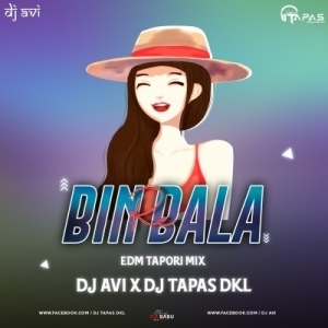 BIN BALA RE (EDM TAPORI MIX) DJ AVI X DJ TAPAS DKL-(OdiaDjs.In).mp3