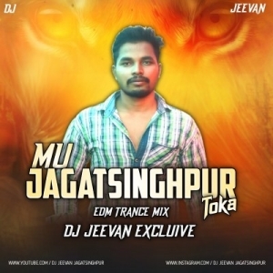Mu Jagatsinghpur Toka (Trance Mix) Dj Jeevan Excluive-(OdiaDjs.In).mp3