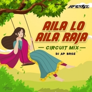 Aila Lo Aila Raja (Circuit Mix) Dj Ap Broz-(OdiaDjs.In).mp3