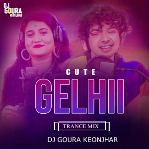 Cute Gelhi (Trance Mix) Dj Goura Keonjhar-(OdiaDjs.In).mp3