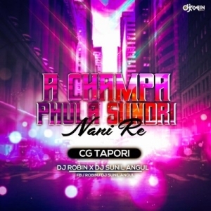E Champa Phula Sundri Nani (Cg Topari) Dj Robin X  Dj Sunil-(OdiaDjs.In).mp3