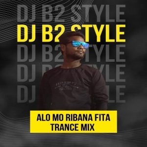 Alo Mo Riban Fita (Trance Mix) Dj B2 Style-(OdiaDjs.In).mp3