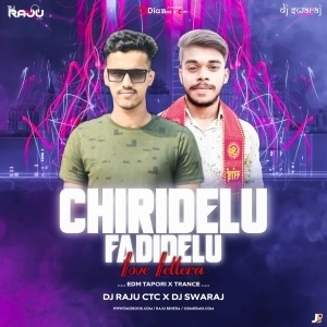 Chiridelu Fadidelu Love Lattera (Edm Tapori X Trance) Dj Raju Ctc X Dj Swaraj-(OdiaDjs.In).mp3