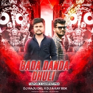BADA DANDA DHULI (TAPORI x GANPATI MIX) DJ RAJU DKL x DJ A KAY BHADRAK-(OdiaDjs.In).mp3