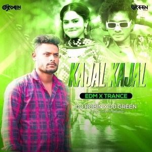Kajal Kajal (Edm X Trance) Dj Robin X Dj Green Music-(OdiaDjs.In).mp3
