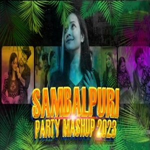 Sambalpuri Party Mashup 2023 - Dj Shibu-(OdiaDjs.In).mp3