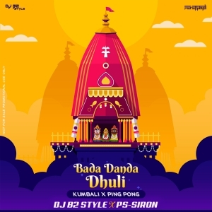 Bada Danda Dhuli (Kumbali X Ping Pong) Dj PS-Siron X Dj B2 Style-(OdiaDjs.In).mp3