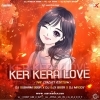 Ker Kera Love (The Circuit Edition) DJ Subham BBSR X DJ SJX BBSR X DJ Maddy (OdiaDjs.In)