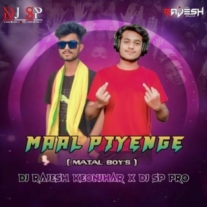 MAAL PIYENGE (MATAL BOY'S) DJ RAJESH KEONJHAR X DJ SP PRO-(OdiaDjs.In).mp3