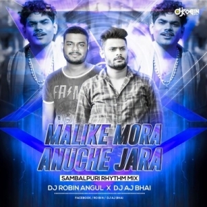 Malike Mora Anu Chee Jara (Sambalpuri Rhythm Mix) Dj Robin X Dj Aj Bhai-(OdiaDjs.In).mp3