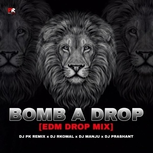 BOMB A DROP - EDM x DROP MIX - DJ PK REMIX x DJ RKOMAL x DJ MANJU x DJ PRASHANT-(OdiaDjs.In).mp3