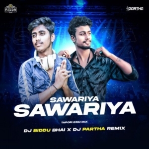 Sawariya Sawariya  (Tapori Edm Mix) Dj Biddu Bhai X Dj Parth-(OdiaDjs.In).mp3