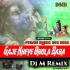 Gaje Kheye Bhola Baba (Bolbom Bhajan Dance Blast) Dj M Remix (OdiaDjs.In)