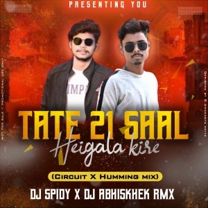 Tate 21 Saal Hei Galaki Re (Circuit x Humming Mix) Dj Spidy X Dj Abhishek Rmx-(OdiaDjs.In).mp3