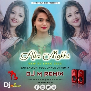 Alta Makhi (Sambalpuri Jumping Dance Bass) Dj M Remix-(OdiaDjs.In).mp3