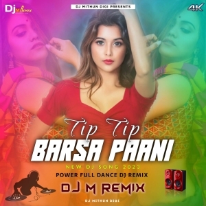 Tip Tip Barsa Paani (High Power Dot Sound Bass 2023) Dj MithuN Back-(OdiaDjs.In).mp3