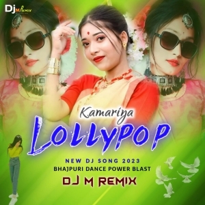 Kamariya Lollypop Lagelu (Bhajpuri Dance Blast) Dj M Remix-(OdiaDjs.In).mp3