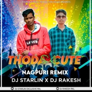 THODA SA CUTE (NGP DHAKAD MIX) DJ STARLIN x DJ RAKESH RKL-(OdiaDjs.In).mp3